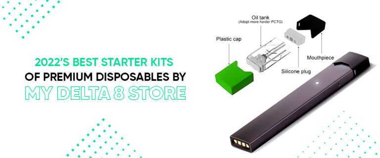 2022’s Best Starter Kits of Premium Disposables By My Delta 8 Store