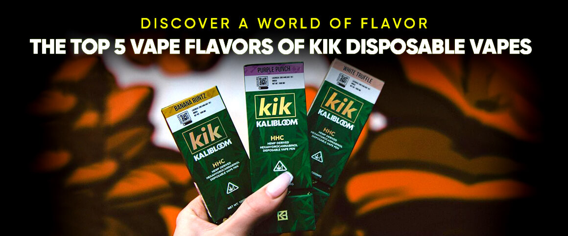 The Top 5 Vape Flavors of Kik Disposable Vapes - My Delta 8 Store