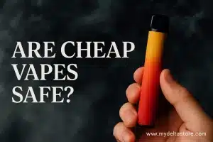 Are Cheap Vapes Safe? 5 Things New Vapers Should Know