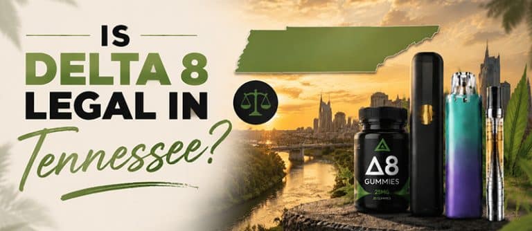 Is Delta 8 Legal in Tennessee?